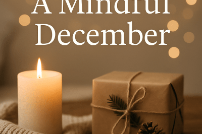 A Mindful December: 30 Days of Small Acts of Love to Transform Your Life